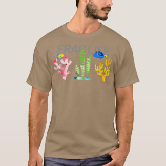Camiseta Frag Life Coral Reef Saltwater Funny Aquarium