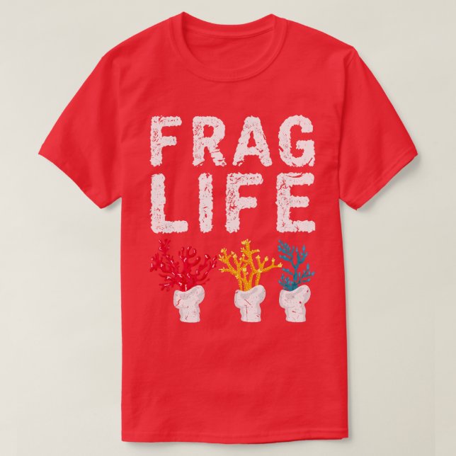 Camiseta Frag Life Saltwater Reef Tank Funny Aquarium (Diseño del anverso)