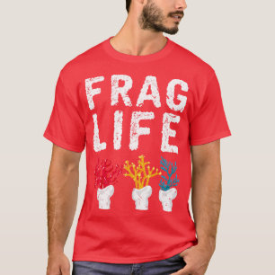 Camiseta Frag Life Saltwater Reef Tank Funny Aquarium