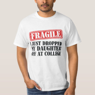 Camiseta Frágil acabo de dejar a mi hija en la universidad