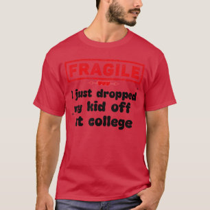 Camiseta Frágil me acabo de quitar mi hijo de la universida