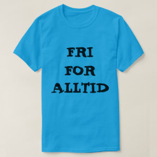 Camiseta Fragmento de texto noruego para alltid - libre par