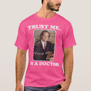 Camiseta Fraiser Trust Me Soy Médico