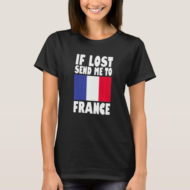 Camiseta France Flag Design  If lost send me to France Prem (Anverso)