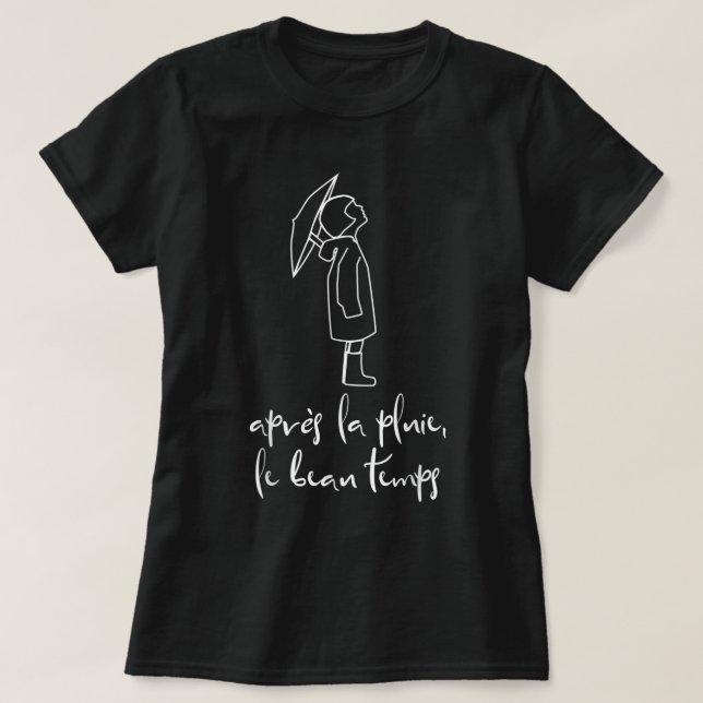Camiseta Francés Apres la Pluie Inspirador Sayin (Diseño del anverso)