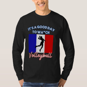 Camiseta Francia Bandera Voleibol: Es un buen día para ver 