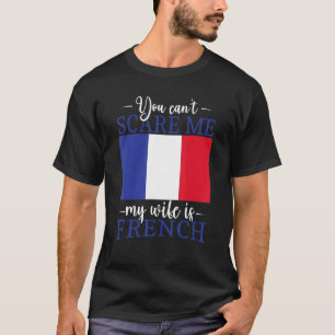 Camiseta Francia: Casada, no me puedes asustar, mi esposa e