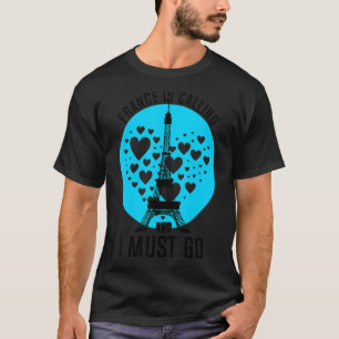 Camiseta Francia Está Llamando Y Debo Viajar Francia 3