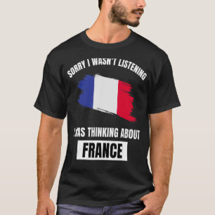 Camiseta Francia lamenta no haber escuchado pensar sobre Fr