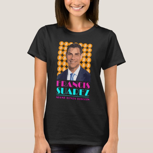 Camiseta Francis Suarez  Miami Ama Bitcoin Alcalde de Miami (Anverso)