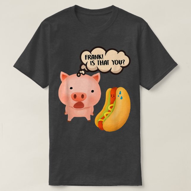 Camiseta Frank Es Que Usted Cerdo Hotdog Funny Foodie Pig D (Diseño del anverso)