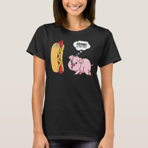 Camiseta Frank Es Que Usted Hotdog Pig Hot Dog Gag Foodie