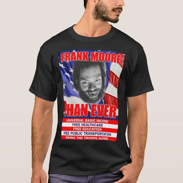 Camiseta Frank Moore Than Ever T-Shirt (Anverso)
