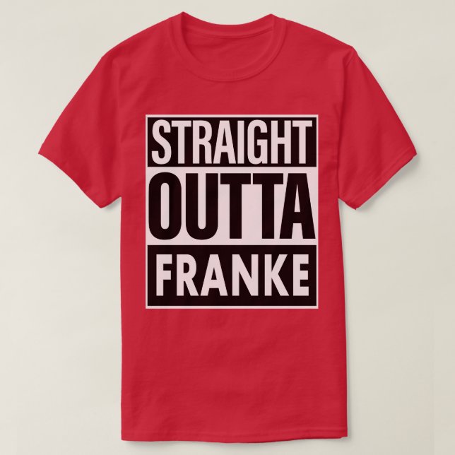 Camiseta Franke Name Straight Outta Franke (Diseño del anverso)