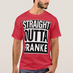 Camiseta Franke Name Straight Outta Franke