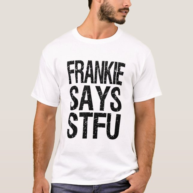 CAMISETA FRANKIE DICE STFU (Anverso)