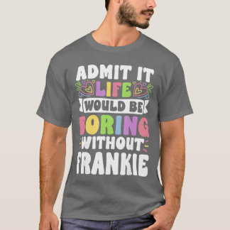 Camiseta Frankie nombre personalizado dicho divertido prime