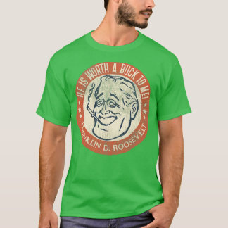 Camiseta Franklin D Roosevelt se merece un dólar