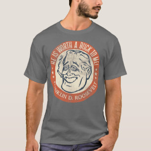 Camiseta Franklin D Roosevelt se merece un dólar