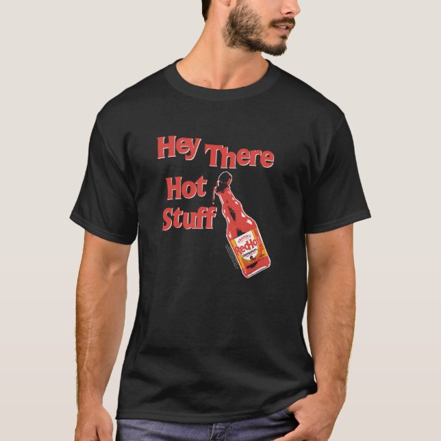 Camiseta Frank's RedHot Hey There Hot Stuff Hot Sauce Funny (Anverso)