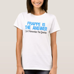Camiseta Frappe es la respuesta