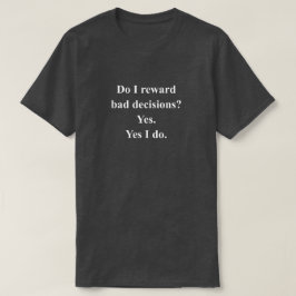Camiseta Frase divertida de malas decisiones con texto blan