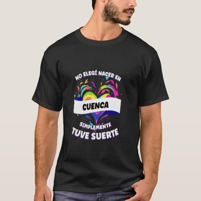 Camiseta Frase divertida para la gente de Cuenca (Anverso)