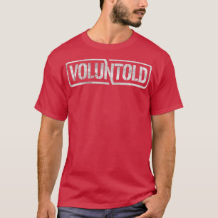 Camiseta Frase militar divertida voluntaria no es un tutor 
