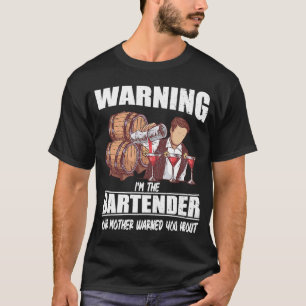 Camiseta Frase Yo soy el Barman Tu Madre Te Advirtió Ab