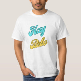 Camiseta Frases dominicanas: Hay Bobo