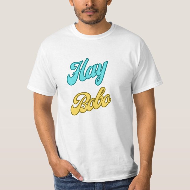 Camiseta Frases dominicanas: Hay Bobo (Anverso)