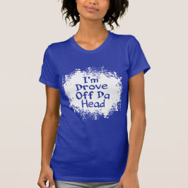 Camiseta Frases - soy eliminé la cabeza de DA