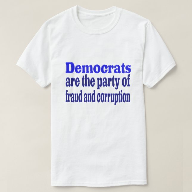 Camiseta Fraude y corrupción de los demócratas (Diseño del anverso)