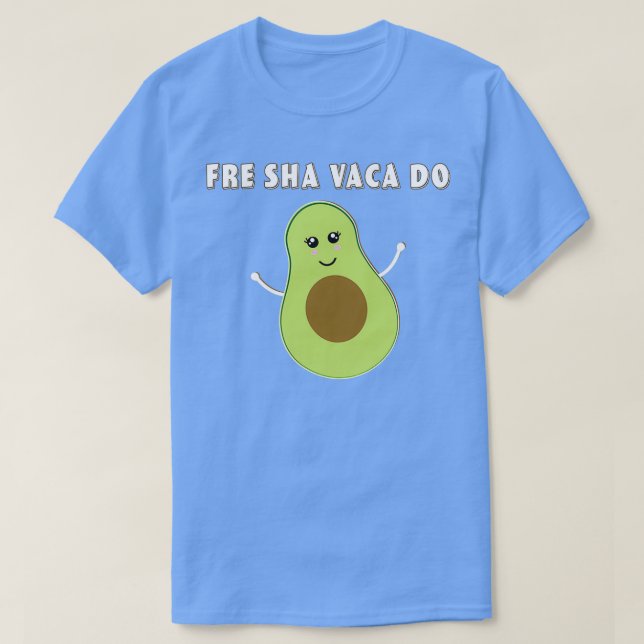 Camiseta Fre Shavacado Funny Chiste de aguacate fresco Pun  (Diseño del anverso)