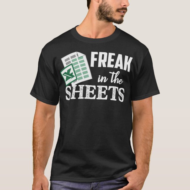 Camiseta Freak In The Excel Sheets Funny Accountant Spreads (Anverso)