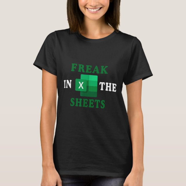 Camiseta Freak In The Sheets, Accountant Funny Spreadsheet  (Anverso)