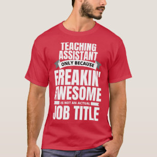 Camiseta Freakin Impresionante Auxiliar de Enseñanza