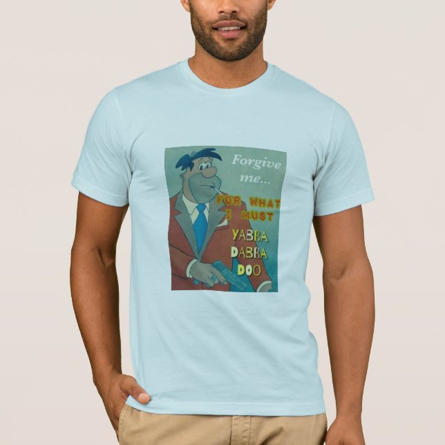 Camiseta Fred Flintstone T-Shirt Perdóname Yabba Dabba Doo (Anverso)