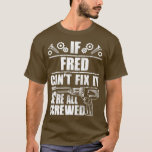Camiseta FRED Gift Name Fix It Funny Birthday Personalizado<br><div class="desc">FRED Gift Name Fix It Funny Birthday Personalized Dad Idea.Echa un vistazo a nuestra selección de camisetas mecánicas para lo mejor en piezas únicas o personalizados hechas a mano de nuestras tiendas.</div>