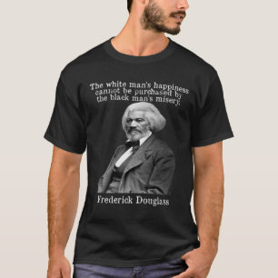 Camiseta Frederick Douglass Cita La Felicidad No Puede Ser 