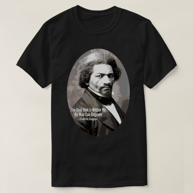 Camiseta Frederick Douglass the Soul que está dentro de mí  (Diseño del anverso)