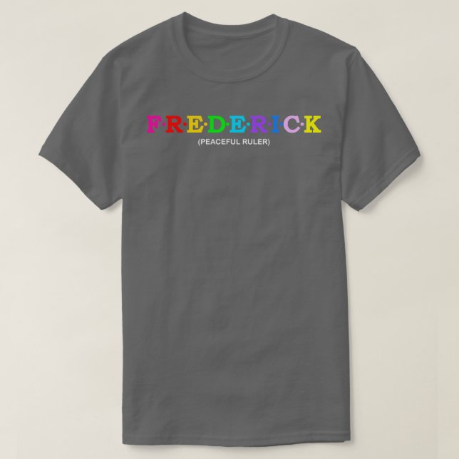 Camiseta Frederick Peaceful Ruler (Diseño del anverso)