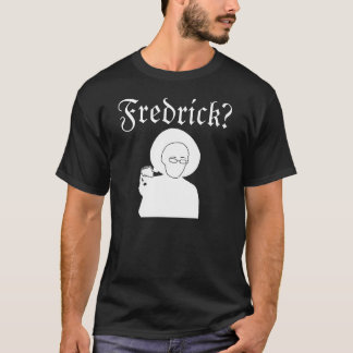 Camiseta ¿Fredrick?