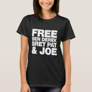 Camiseta Free ben derek bret pat y joe 1