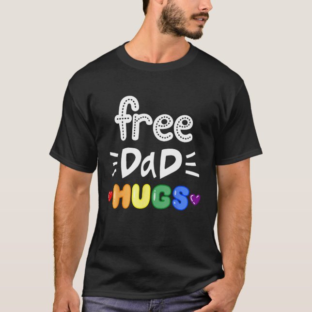 Camiseta Free Dad Hugs LGBTQ Pride Rainbow Lesbian Gay Bi T (Anverso)