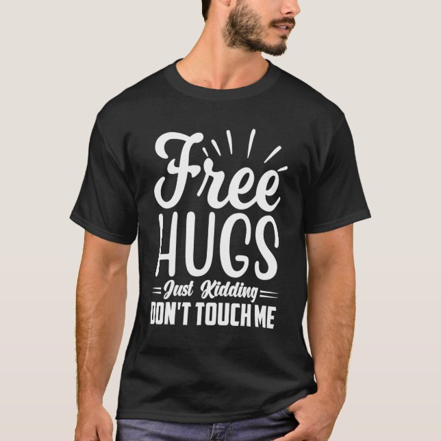 Camiseta Free Hugs Just Kidding Don't Touch Me_31 (Anverso)
