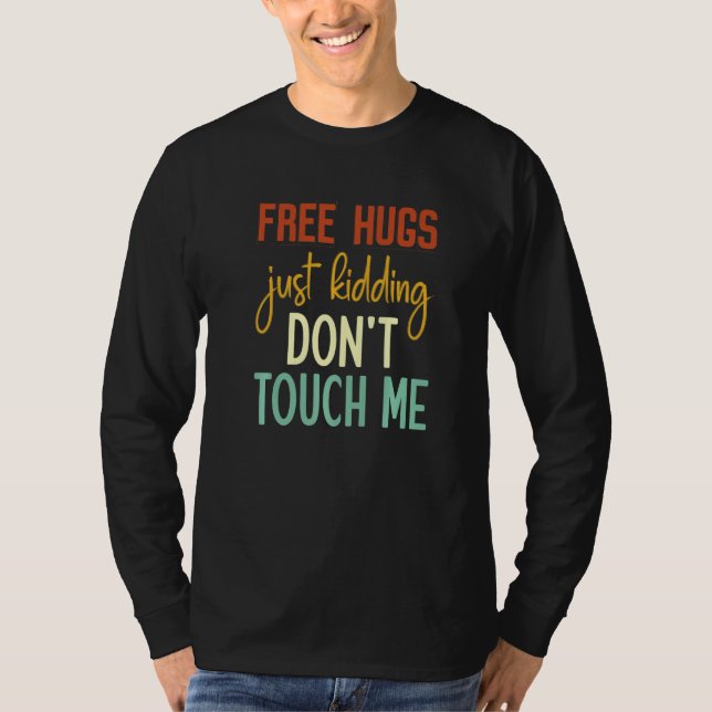 Camiseta Free Hugs Just Kidding Don't Touch Me Funny Sarcas (Anverso)
