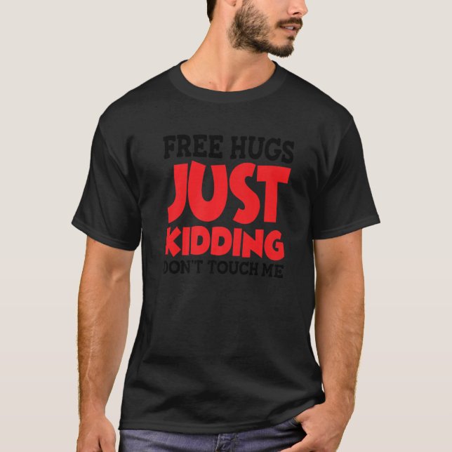 Camiseta Free Hugs Just Kidding Don't Touch Me Premium_22 (Anverso)
