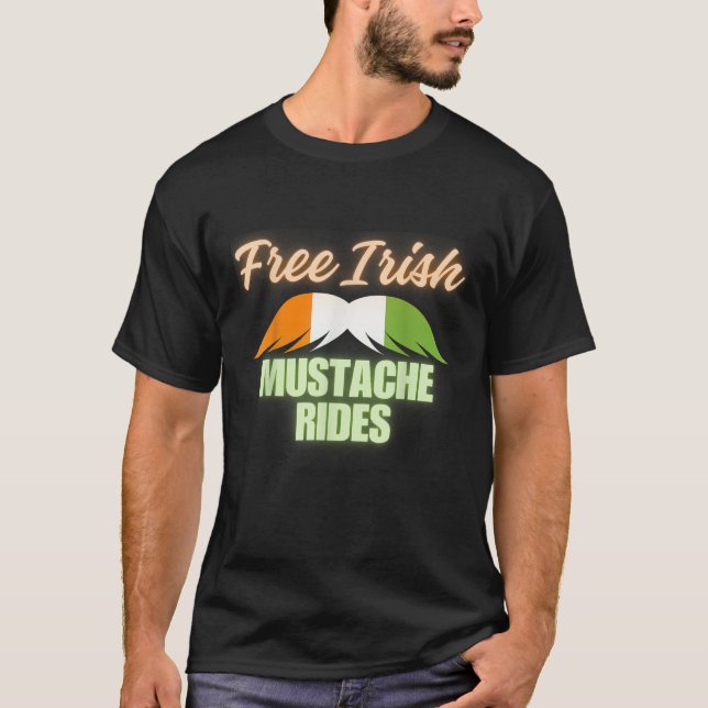 Camiseta Free Irish mustache rides happy St Patrick s Day f (Anverso)