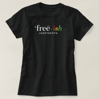 Camiseta 'free・ish JUNETEENTH